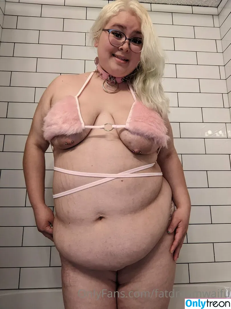 fatdreamwaifu nude photo #0193 (fatdreamwaifu)